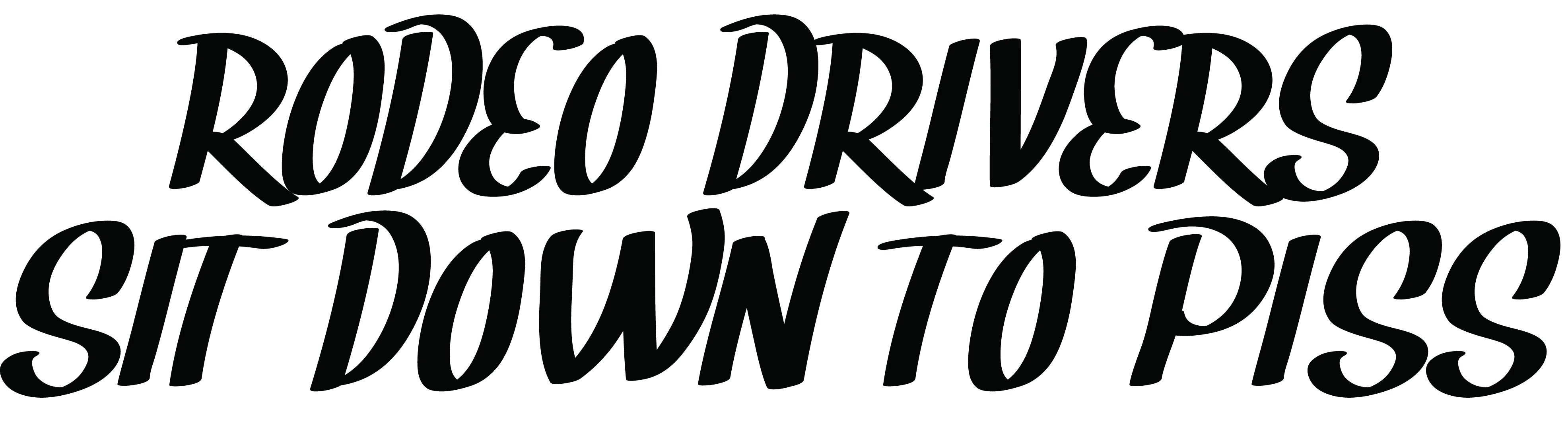 Rodeo Drivers Sit Down To Piss