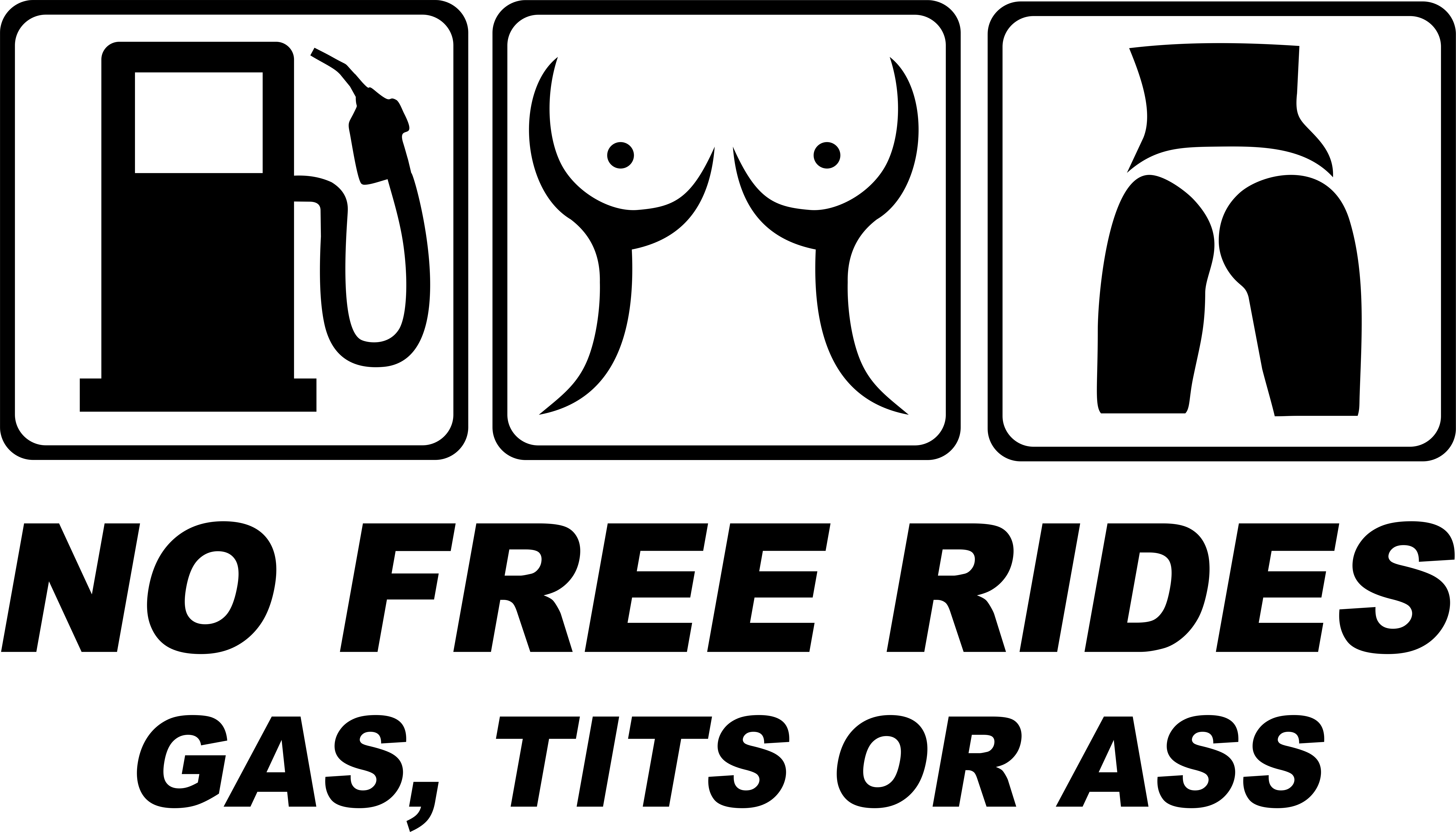 No Free Rides Gas Tits or Ass