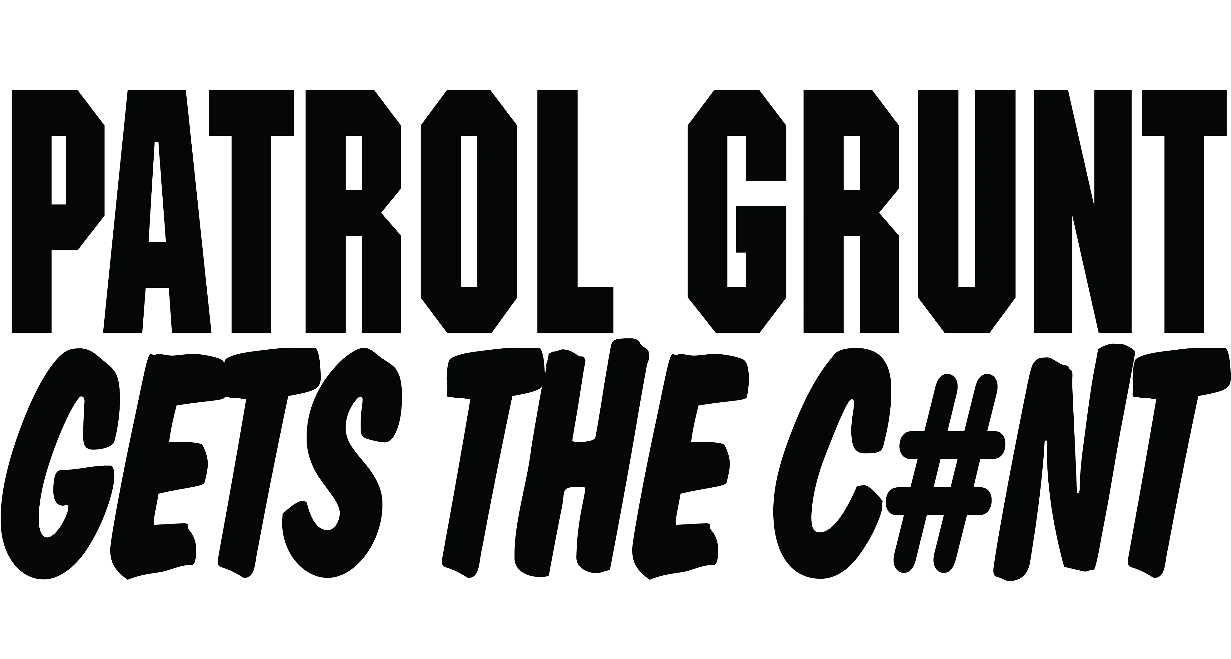 Patrol Grunt Gets The CNT