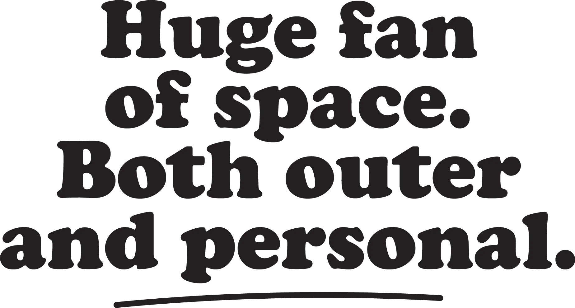 Huge Fan Of Space