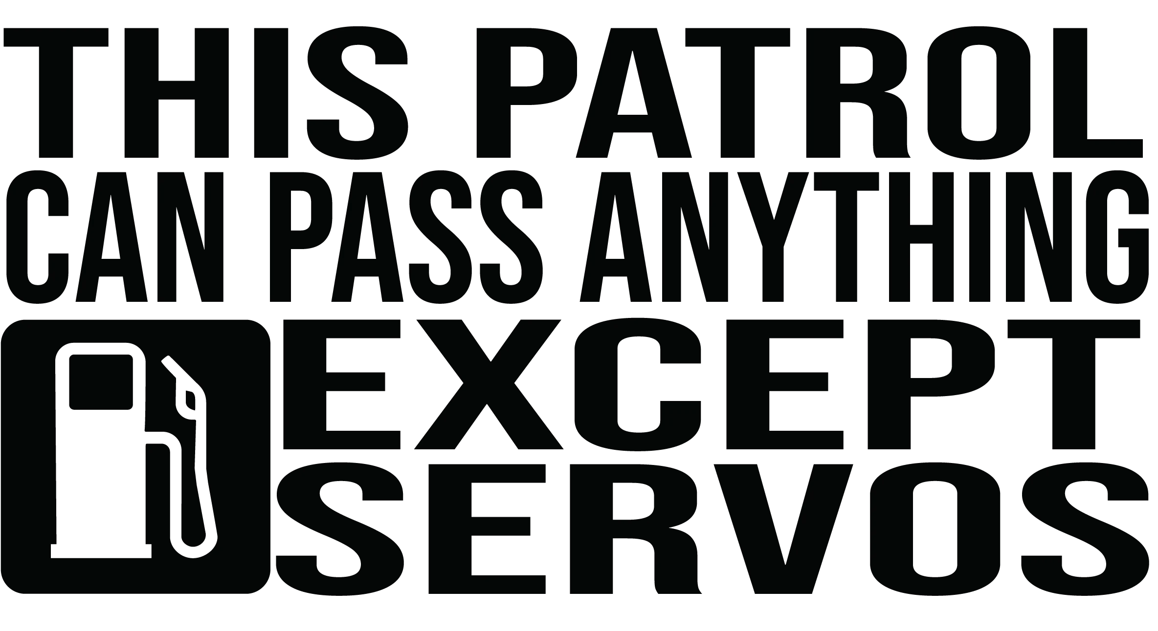 Patrol Can Pass Anything