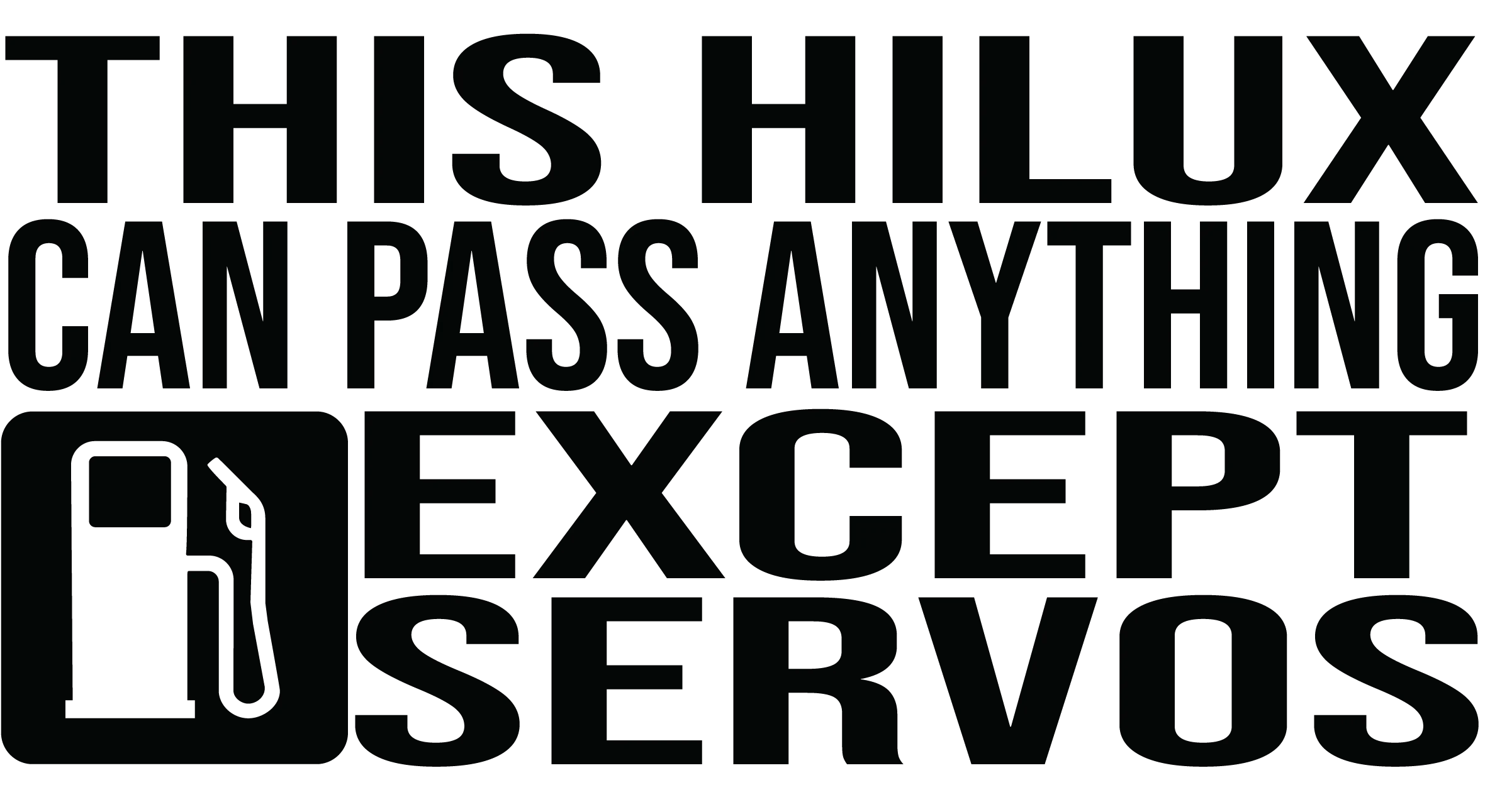 Hilux Can Pass Anything
