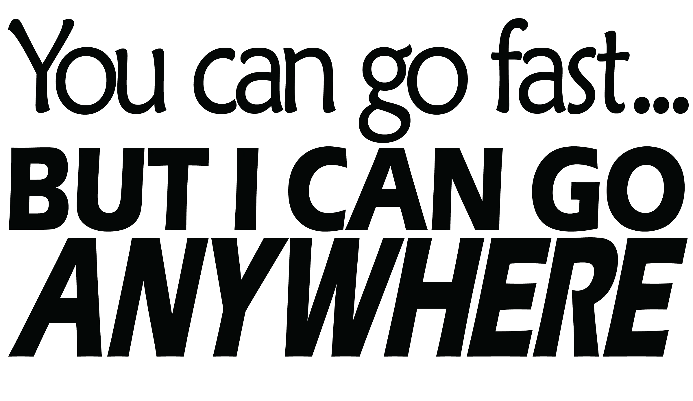 You Can Go Fast