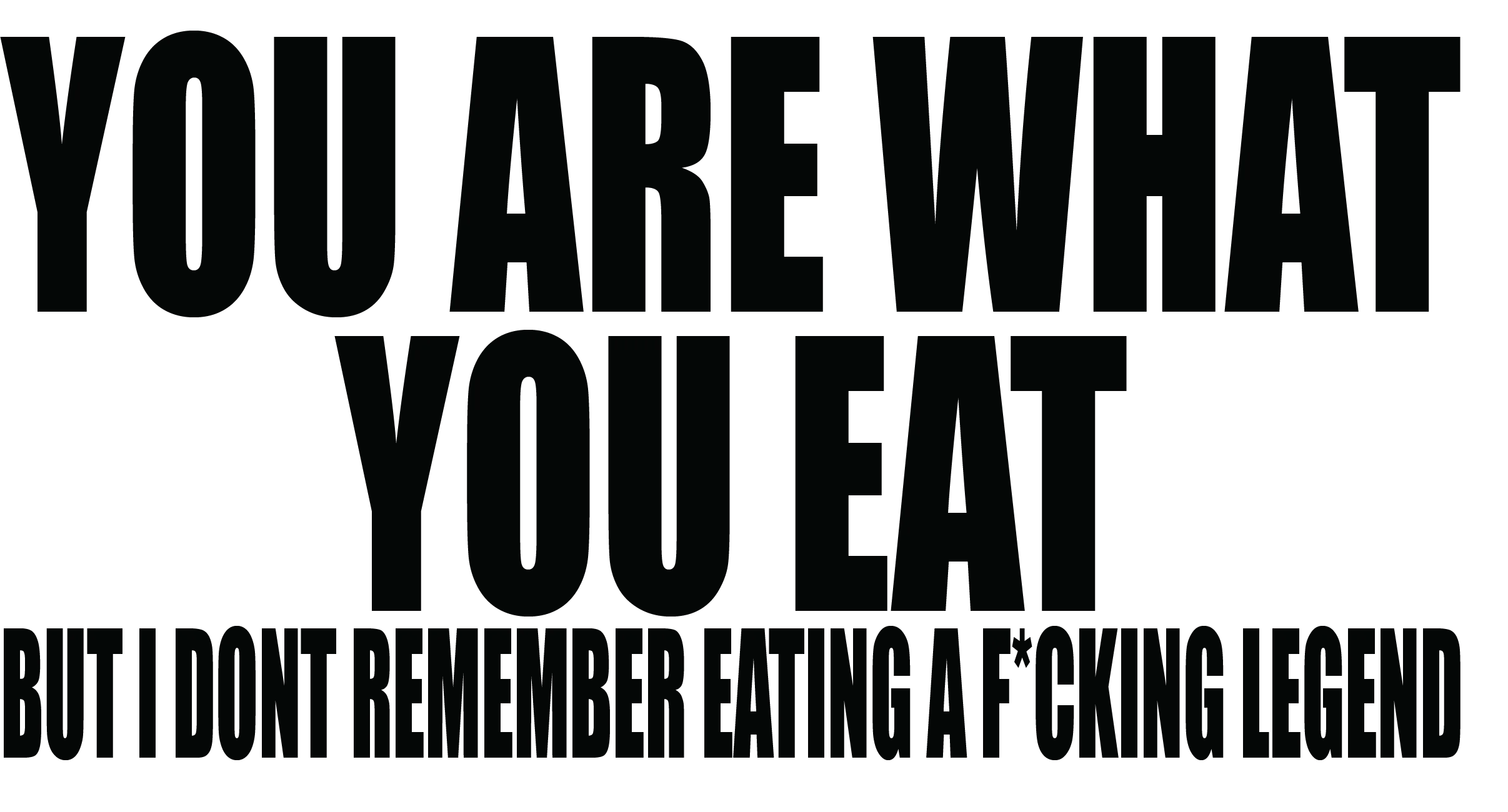 You Are What