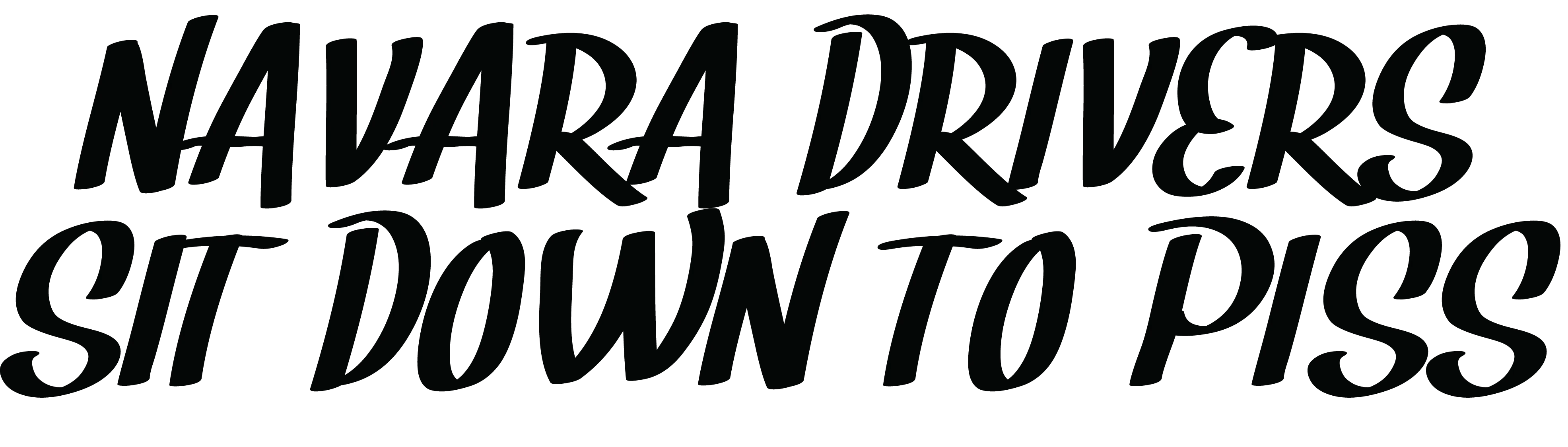 Navara Drivers Sit Down To Piss