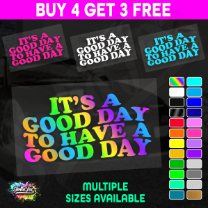 Its A Good Day To Have A Good Day