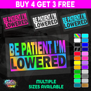 Be Patient Im Lowered