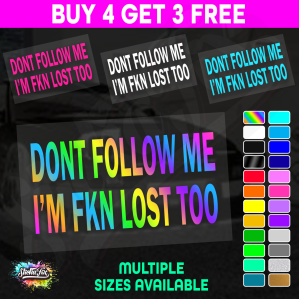 Dont Follow Me Im Fkn Lost Too - Image 1