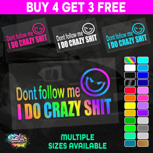 Dont Follow Me I Do Crazy Shit