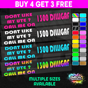 Dont Like My Ute Call 1800 DILLIGAF - Image 1