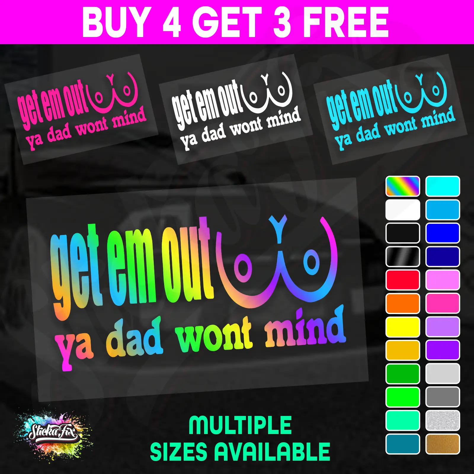 Get Em Out Ya Dad Wont Mind