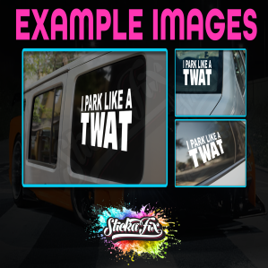 I Park Like A Twat - Image 2
