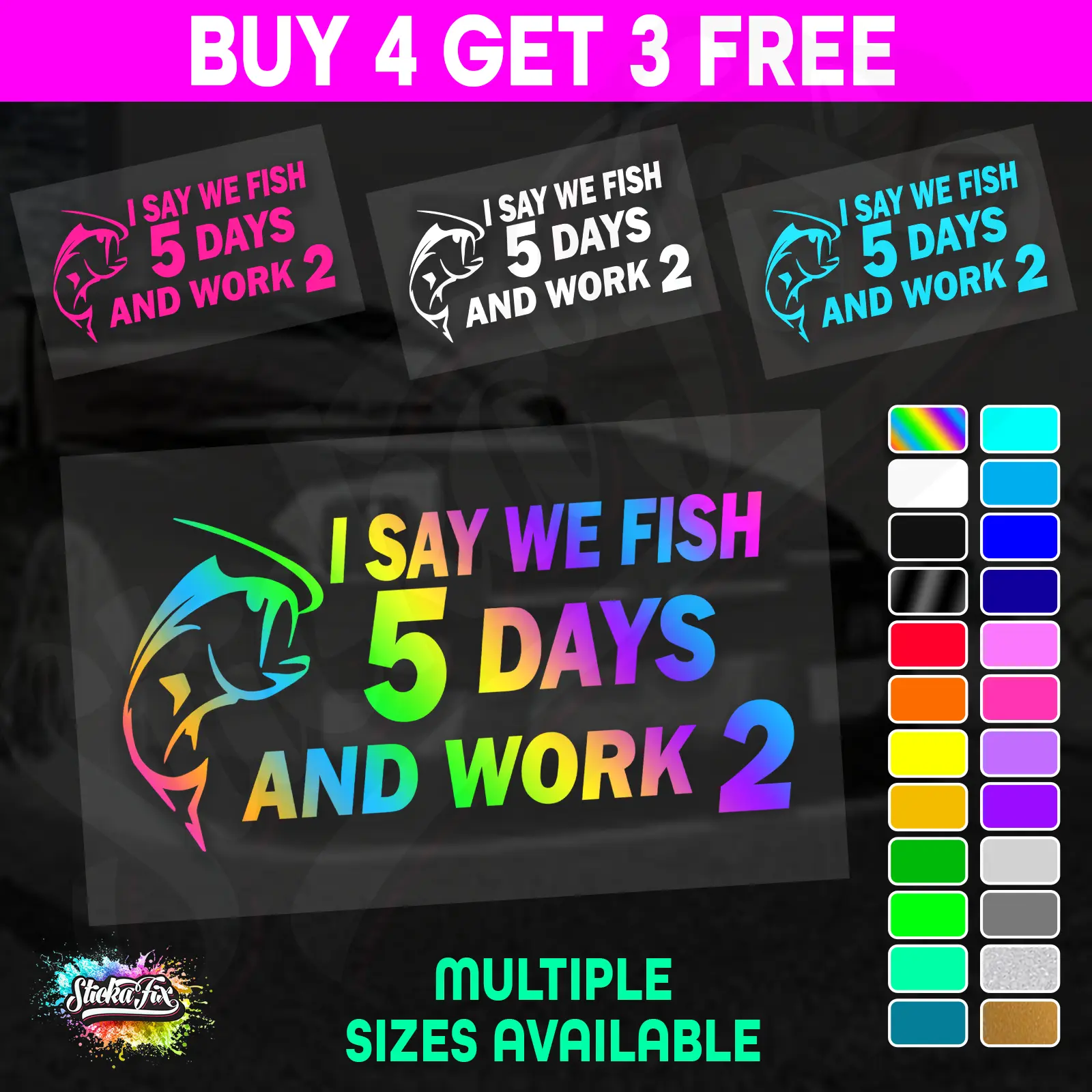 I Say We Fish 5 Days And Work 2
