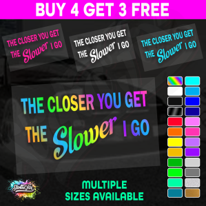 The Closer You Get The Slower I Go