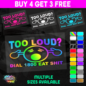 Too Loud Dial 1800 Eat Shit