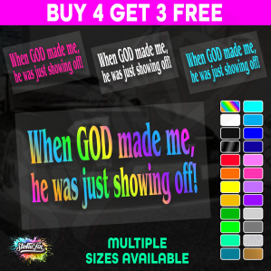 When God Made Me He Was Just Showing Off